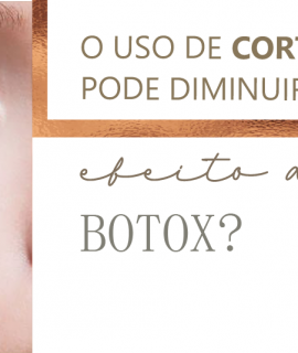 O uso de corticoides pode diminuir o efeito do botox?